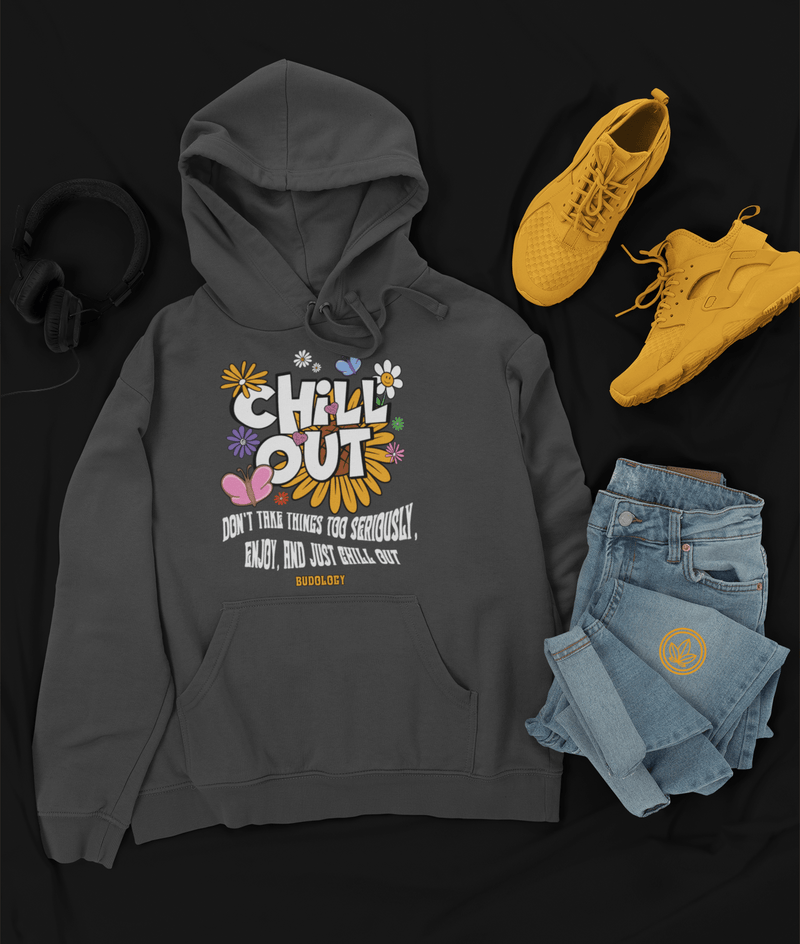 CHILL OUT Hoodie - Unmatched Comfort and Style Blend!