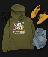 CHILL OUT Hoodie - Unmatched Comfort and Style Blend!